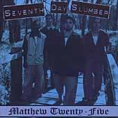 Matthew Twenty Five by Seventh Day Slumber