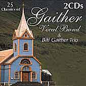 Gaither Vocal Band & The Bill Gaither Trio by Gaither Vocal Band