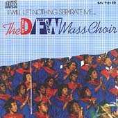 I Will Let Nothing Separate Me by Dallas Fort Worth Mass Choir