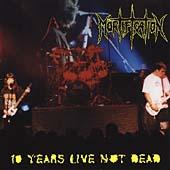 10 Years Live, Not Dead by Mortification