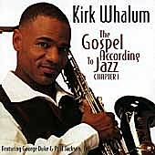 The Gospel According to Jazz by Kirk Whalum